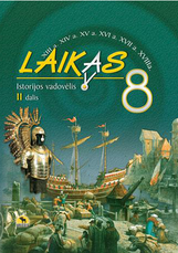 Laikas 8. Istorijos vadovėlis 8 klasei, 2 dalis (ATNAUJINTAS)