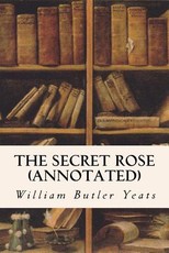 The Secret Rose (annotated)