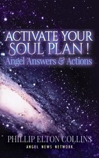 Activate Your Soul Plan ! Angel Answers & Actions