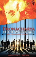 DRONACHARYA At The Workplace And Other Short Stories