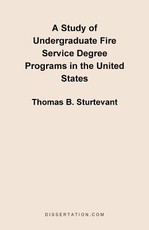A Study of Undergraduate Fire Service Degree Programs in the United States