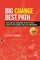Big Change, Best Path