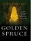 The Golden Spruce: A True Story of Myth, Madness, and Greed (el. knyga)