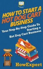 How To Start a Hot Dog Cart Business