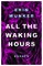 All the Waking Hours