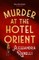 Murder at the Hotel Orient