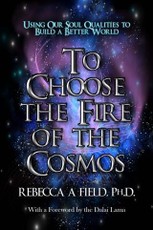 To Choose The Fire of The Cosmos