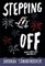 Stepping Off
