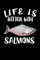 Life Is Better With Salmons
