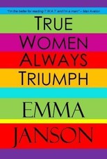 True Women Always Triumph