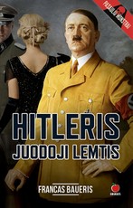 HITLERIS. JUODOJI LEMTIS: romanas apie pavojingiausio XX a. žmogaus, sukėlusio didžiausią karą, intymų gyvenimą