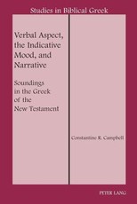 Verbal Aspect, the Indicative Mood, and Narrative; Soundings in the Greek of the New Testament