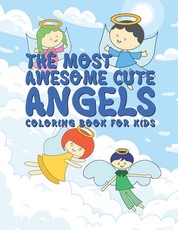 The Most Awesome Cute Angels Coloring Book For Kids