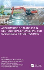 Applications of AI and IoT in Geotechnical Engineering for Sustainable Infrastructure