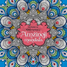AMŽINOJI MANDALA: sielą gydanti spalvų terapija