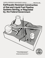 Earthquake Resistant Construction of Gas and Liquid Fuel Pipeline Systems Serving, or Regulated By, the Federal Government (FEMA 233)