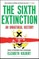 The Sixth Extinction