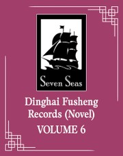 Dinghai Fusheng Records (Novel) Vol. 6