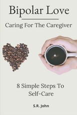 Bipolar Love Caring For The Caregiver