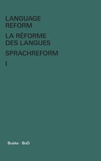 Language Reform - La rÃ©forme des langues - Sprachreform / Language Reform - La rÃ©forme des langues - Sprachreform Volume I