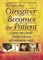 When the Caregiver Becomes the Patient
