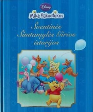 Mikė Pūkuotukas. Šventinės Šimtamylės Girios istorijos