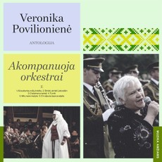 Vinilinė plokštelė LP VERONIKA POVILIONIENĖ „Antologija. Akompanuoja Orkestrai/Dainos Už Lietuvos Laisvę“