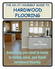 The Do-It-Yourself Guide To Hardwood Flooring