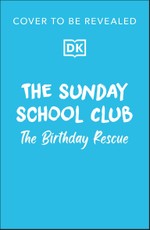 Sunday School Club: The Birthday Rescue