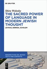 The Sacred Power of Language in Modern Jewish Thought