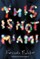 This Is Not Miami