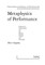 Metaphysics of Performance. Performance, Performativity and the Relation Between Theatre and Philosophy