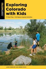 Outdoor Family Destinations Guide to Colorado