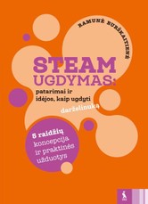 STEAM ugdymas: patarimai ir idėjos kaip ugdyti darželinuką