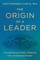 The Origin of a Leader
