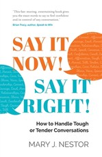 Say It Now! Say It Right!