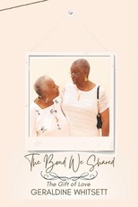 The Bond We Shared