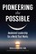 Pioneering the Possible