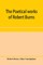 The poetical works of Robert Burns