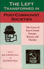 The Left Transformed in Post-Communist Societies