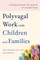 Polyvagal Work with Children and Families