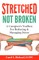 STRETCHED Not Broken