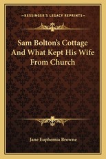 Sam Bolton's Cottage and What Kept His Wife from Church