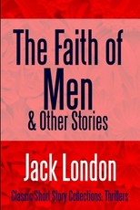 The Faith of Men & Other Stories