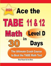 Ace the TABE 11 & 12 Math Level D in 30 Days