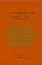 NORTHANGERLAND Re-versioning the poetry of Branwell BrontÃ«