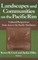 Landscapes and Communities on the Pacific Rim: From Asia to the Pacific Northwest