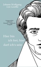 Johann Wolfgang von Goethe - Here am I free, here do I belong