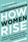 How Women Rise