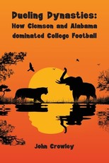 Dueling Dynasties, How Clemson and Alabama dominated College Football